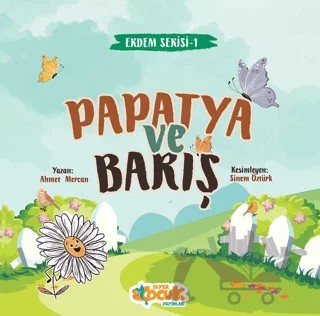 Papatya ve Barış – Ahmet Mercan – Siyer Çocuk Yayınları kitap kapağı
