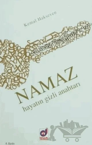 Namaz Hayatın Gizli Anahtarı – Kemal Hakseven – Dua Yayınları kitap kapağı