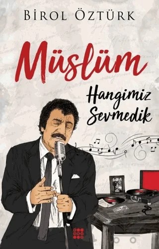 Müslüm - Hangimiz Sevmedik – Birol Öztürk – Dokuz Yayınları kitap kapağı