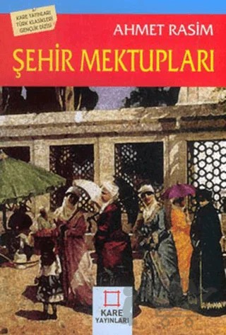 Şehir Mektupları – Ahmet Rasim – Kare Yayınları kitap kapağı