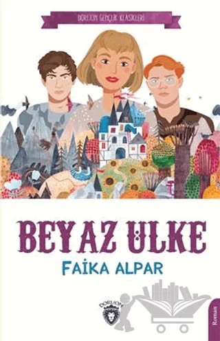 Beyaz Ülke – Faika Alpar – Dorlion Yayınları kitap kapağı