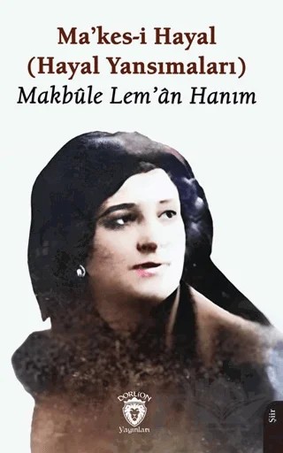 Makes-i Hayal – Makbûle Lem’ân Hanım – Dorlion Yayınları kitap kapağı