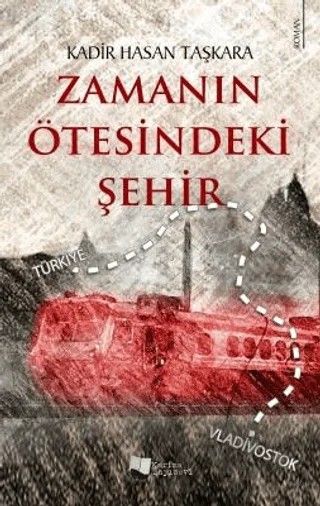 Zamanın Ötesindeki Şehir – Kadir Hasan Taşkara – Karina Yayınevi kitap kapağı
