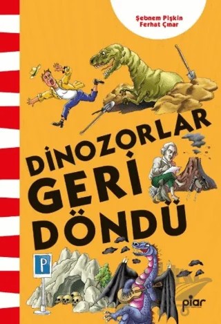 Dinozorlar Geri Döndü – Şebnem Pişkin, Ferhat Çınar – Piar Kids kitap kapağı