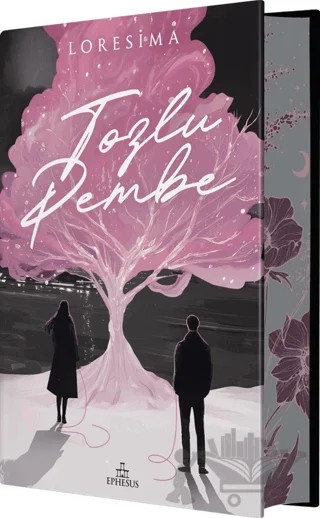 Tozlu Pembe 1 (Özel Baskı) – Loresima – Ephesus Yayınları kitap kapağı