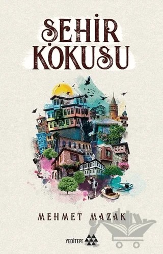 Şehir Kokusu – Mehmet Mazak – Yeditepe Yayınevi kitap kapağı