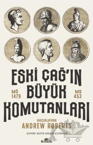 Eski Çağ'ın Büyük Komutanları – Andrew Roberts – Kronik Kitap kitap kapağı
