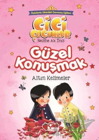 Güzel Konuşmak - Altın Kelimeler – Nezihe Ak İnci – Çilek Kitaplar kitap kapağı