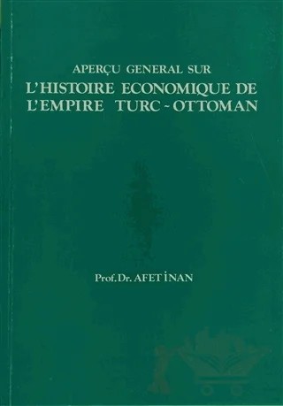 Aperçu General Sur L'histoire Economique De L'empire Turc - Ottoman – Ayşe Afet İnan – Türk Tarih Kurumu Yayınları kitap kapağı