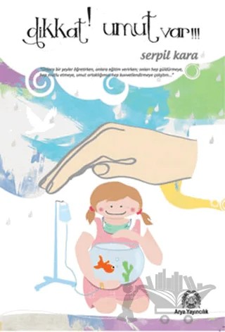 Dikkat! Umut Var!! – Serpil Kara – Arya Yayıncılık kitap kapağı