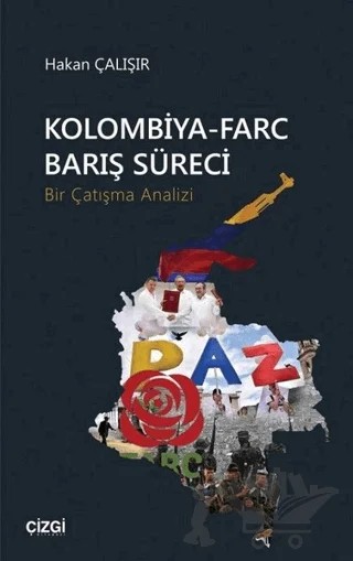 Kolombiya-Farc Barış Süreci – Hakan Çalışır – Çizgi Kitabevi Yayınları kitap kapağı