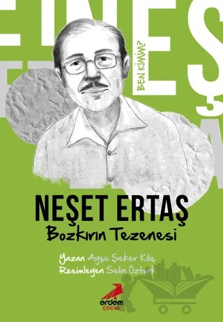 Ben Kimim? - Bozkırın Tezenesi Neşet Ertaş – Ayşe Şeker Kılıç – Erdem Çocuk kitap kapağı