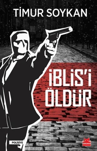 İblis'i Öldür – Timur Soykan – Kırmızı Kedi Yayınevi kitap kapağı