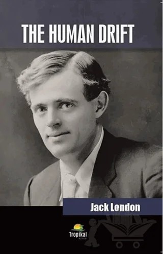 The Human Drift – Jack London – Tropikal Kitap kitap kapağı