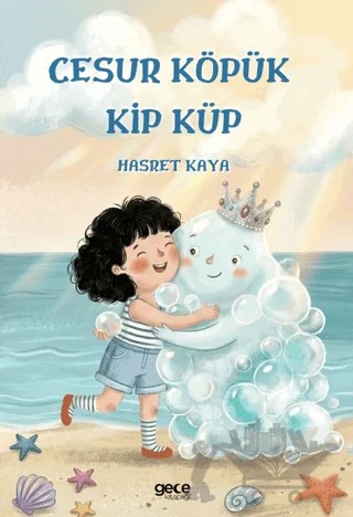 Cesur Köpük Kip Küp – Hasret Kaya – Gece Kitaplığı kitap kapağı