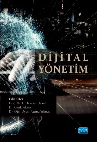 Dijital Yönetim – Abdullah Yinanç, Ali Erhan Zallııhoğlu, Aslıhan Ünal, Ayhan Yalçınsoy, Bahar Aşçı, Bülent Akkoyun, CenkAksoy, Demet Doğan Cansaran, Ebru Beyza Bayarçelik, Ebru Gökalp, Esra Özkan Pir, Fatma Yılmaz, Fulya Taşel, Hande Begüm Bumin Doyduk, Haşmet Gökırmak, İbrahim Akben, Kadir Gökoğlan, Kağan Cenk Mızr – Nobel Akademik Yayıncılık kitap kapağı