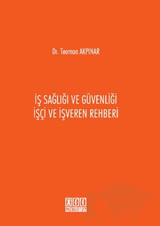 İş Sağlığı ve Güvenliği İşçi ve İşveren Rehberi – Teoman Akpınar – On İki Levha Yayınları kitap kapağı