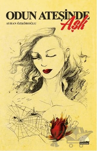 Odun Ateşinde Aşk – Ayhan Özköroğlu – Kent Kitap kitap kapağı