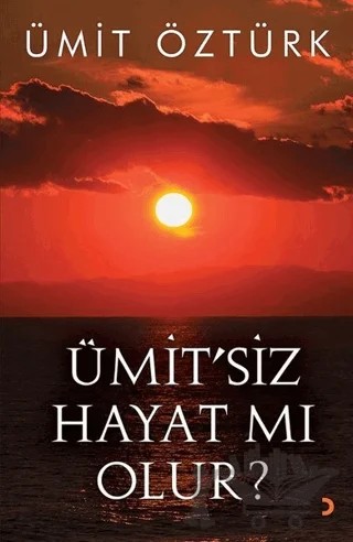 Ümit’siz Hayat mı Olur? – Ümit Öztürk – Cinius Yayınları kitap kapağı
