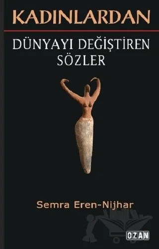 Kadınlardan Dünyayı Değiştiren Sözler – Semra Eren - Nijhar – Ozan Yayıncılık kitap kapağı