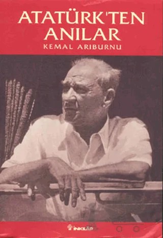 Atatürk’ten Anılar – Kemal Arıburnu – İnkılap Kitabevi kitap kapağı
