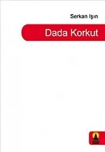 Dada Korkut (Görsel Şiir) – Serkan Işın – Ebabil Yayınları kitap kapağı