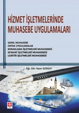 Hizmet İşletmelerinde Muhasebe Uygulamaları – Yaser Gürsoy – Ekin Basım Yayın kitap kapağı