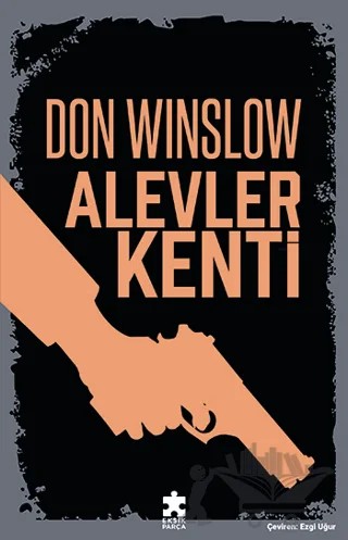 Alevler Kenti – Don Winslow – Eksik Parça Yayınları kitap kapağı