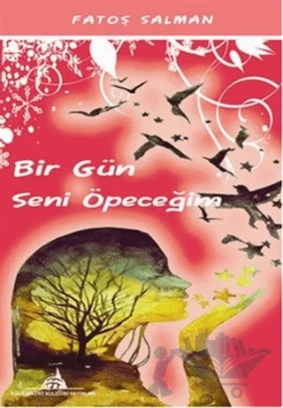 Bir Gün Seni Öpeceğim – Fatoş Salman – Kültürkent Kuledibi Yayınları kitap kapağı