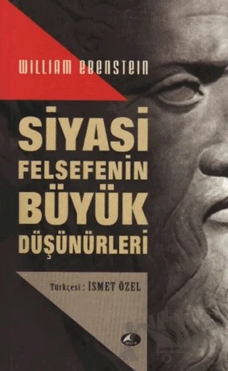Siyasi Felsefenin Büyük Düşünürleri – William Ebenstein – Şule Yayınları kitap kapağı