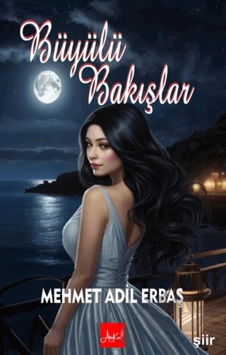 Büyülü Bakışlar – Mehmet Adil Erbaş – Atakar Yayıncılık kitap kapağı