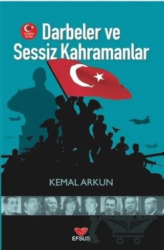 Darbeler ve Sessiz Kahramanlar – Kemal Arkun – Efsus Yayınları kitap kapağı