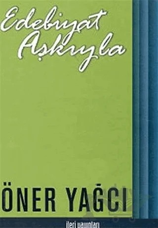 Edebiyat Aşkıyla – Öner Yağcı – İleri Yayınları kitap kapağı