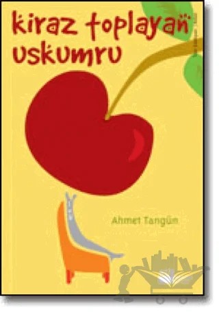 Kiraz Toplayan Uskumru – Ahmet Tangün – Doğan Kitap kitap kapağı