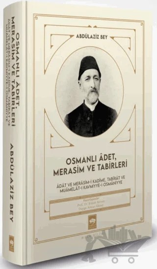 Osmanlı Adet, Merasim ve Tabirleri – Abdülaziz Bey – Ötüken Neşriyat kitap kapağı