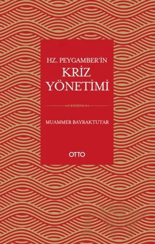 Hz. Peygamber’in Kriz Yönetimi – Muammer Bayraktutar – Otto Yayınları kitap kapağı