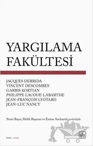 Yargılama Fakültesi – G. Kortian, Jacques Derrida, Jean-François Lyotard, Jean-Luc Nancy, Philippe Lacoue Labarthe, V. Descombres – İthaki Yayınları kitap kapağı
