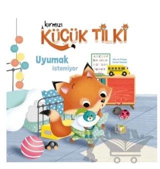 Kırmızı Küçük Tilki - Uyumak İstemiyor – Aline de Petigny – Doğan Egmont Yayıncılık kitap kapağı