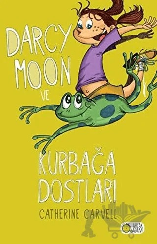 Darcy Moon ve Kurbağa Dostları – Catherine Carvell – Aylak Adam Kültür Sanat Yayıncılık kitap kapağı