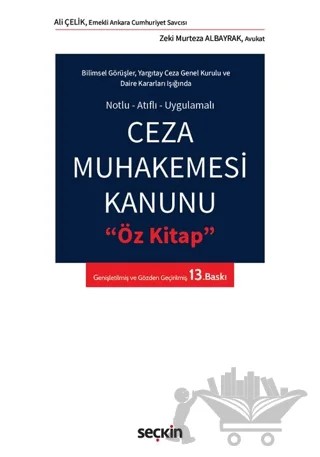 Ceza Muhakemesi Kanunu Öz Kitap – Zeki Murteza Albayrak, Ali Çelik – Seçkin Yayıncılık kitap kapağı