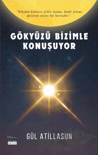 Gökyüzü Bizimle Konuşuyor – Gül Atillasun – Siyah Beyaz Yayınları kitap kapağı
