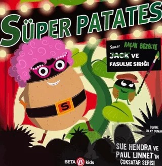 Süper Patates Jack ve Fasulye Sırığı – Sue Hendra, Paul Linnet – Beta Kids kitap kapağı