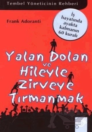Yalan Dolan ve Hileyle Zirveye Tırmanmak – Frank Adoranti – Optimist Kitap kitap kapağı