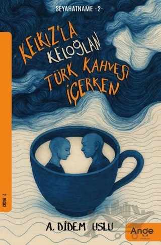 Kelkız’la Keloğlan Türk Kahvesi İçerken – A. Didem Uslu – Ange Yayınları kitap kapağı