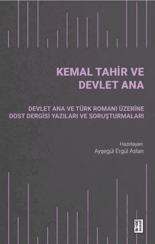 Kemal Tahir ve Devlet Ana – Ayşegül Ergül Aslan – Ketebe Yayınları kitap kapağı