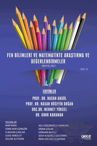 Fen Bilimleri ve Matematikte Araştırma ve Değerlendirmeler Cilt 2 – Aslı Göçenoğlu Sarıkaya, Gökhan Mutlu, H. Nazan Çağlar, İrem Gülfem Albayrak, Naki Kaya, Özlem Alptekin, Seda Kuşoğlu Gültekin, Sema Nur Güngör, Sinem Çolak, Sude Akbulut – Gece Kitaplığı kitap kapağı