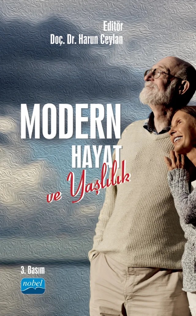 Modern Hayat ve Yaşlılık – Aliye Mavili, Fatih Şahin, İlhan Tomanbay, Meshut Başak, Sema Oğlak, Harun Ceylan, Şeyda Yıldırım, Serap Daşbaş, Güler Güneş, Yasemin Çölgeçen – Nobel Akademik Yayıncılık kitap kapağı