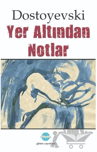 Yer Altından Notlar – Dostoyevski – Günce Uluslararası Yayıncılık kitap kapağı