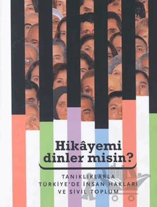 Hikayemi Dinler misin? Tanıklarla Türkiye’de İnsan Hakları ve Sivil Toplum – Kolektif – Tarih Vakfı Yurt Yayınları kitap kapağı