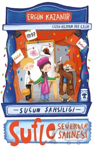 Sufle Severler Sahnesi - Suçun Şahsiliği – Ergün Kazanır – Timaş Çocuk kitap kapağı